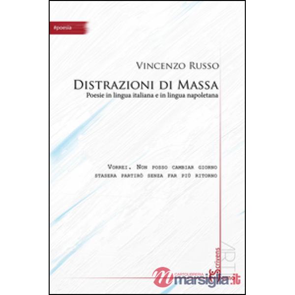 Distrazioni di massa. Poesie in lingua italiana e in lingua napoletana