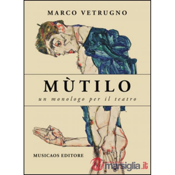 Mùtilo. Un monologo per il teatro
