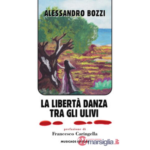 Libertà danza tra gli ulivi (La)