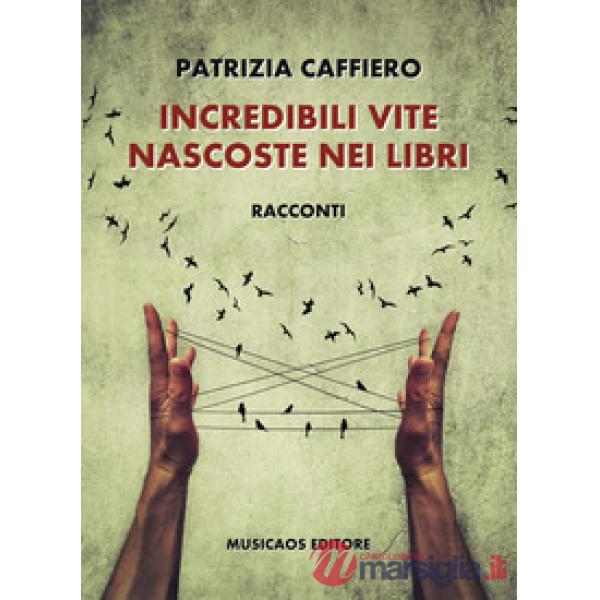 Incredibili vite nascoste nei libri