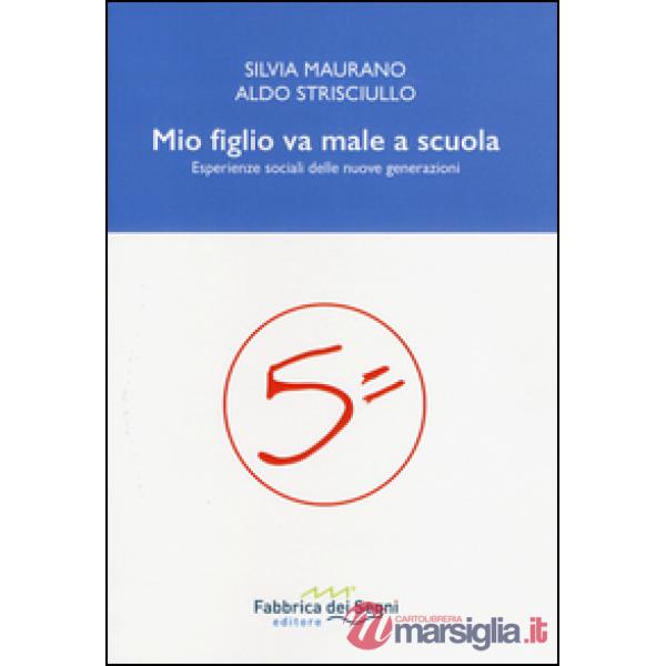 Mio figlio va male a scuola. Esperienze sociali delle nuove generazioni