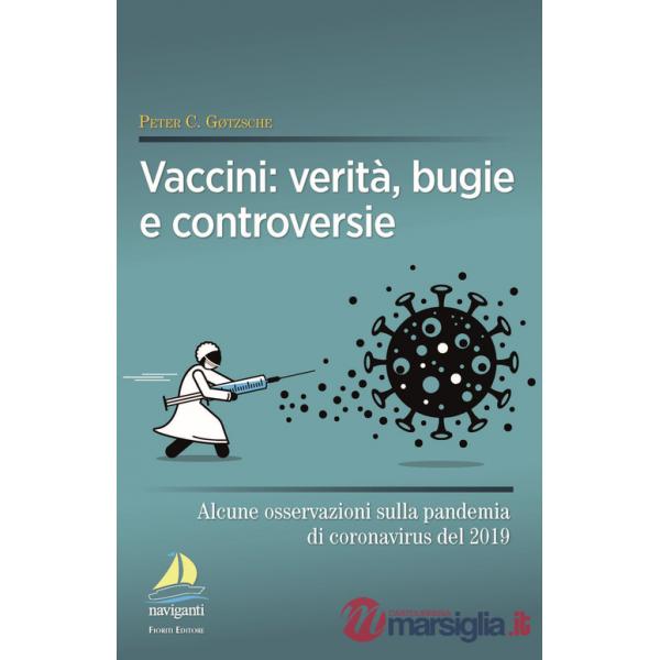 Vaccini: verità, bugie e controversie. Alcune osservazioni sulla pandemia di coronavirus del 2019