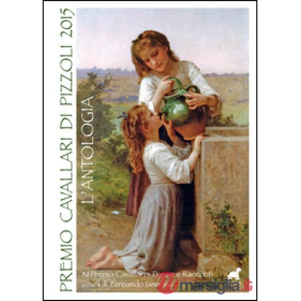 Premio Cavallari di Pizzoli 2015. L'antologia