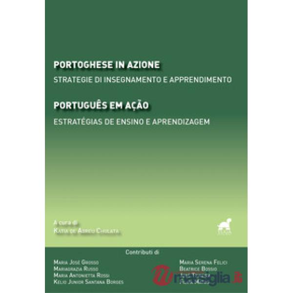 Portoghese in azione. Strategie di insegnamento e apprendimento-Português em Açã