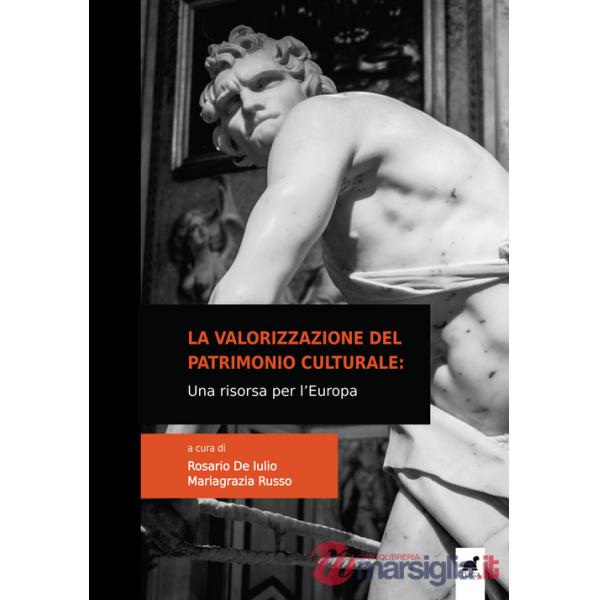 Valorizzazione del patrimonio culturale. Una risorsa per l'Europa (La)
