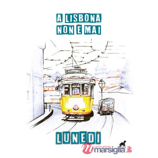 A Lisbona non è mai lunedì