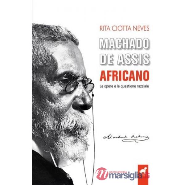Machado de Assis africano. Le opere e la questione razziale