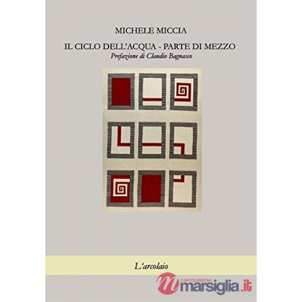 Ciclo dell'acqua. Parte di mezzo (Il)