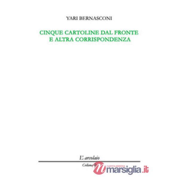 Cinque cartoline dal fronte e altra corrispondenza