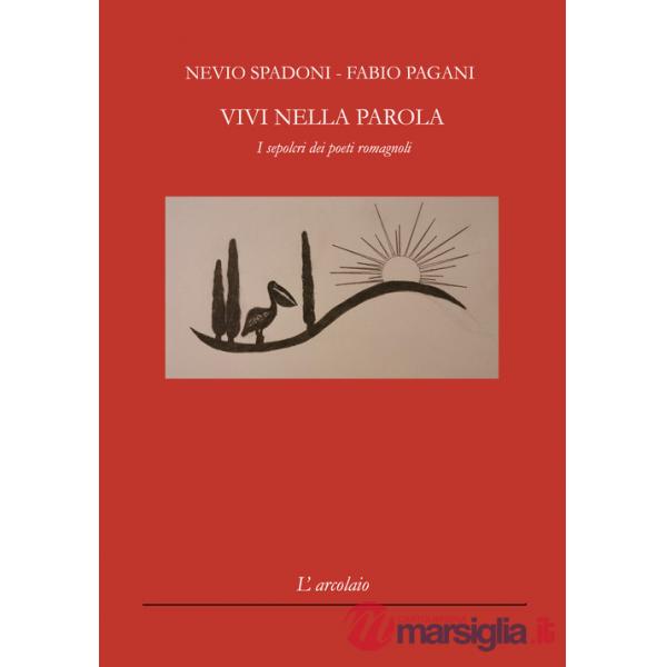 Vivi nella parola. I sepolcri dei poeti romagnoli