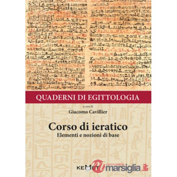 Quaderni di egittologia. Corso di ieratico. Elementi e nozioni di base
