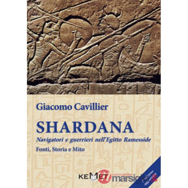 Shardana. Navigatori e guerrieri nell'Egitto ramesside. Fonti, storia e mito