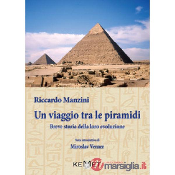 Viaggio tra le piramidi. Breve storia della loro evoluzione (Un)
