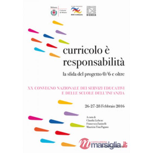 Curricolo è responsabilità. La sfida del progetto 0/6 e oltre. XX Convegno nazio