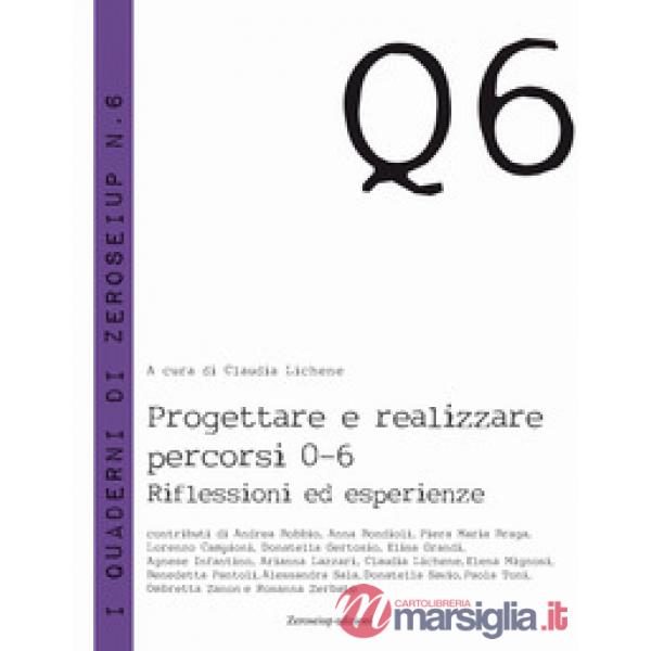 Progettare e realizzzare percorsi 0-6. Riflessioni ed esperienze