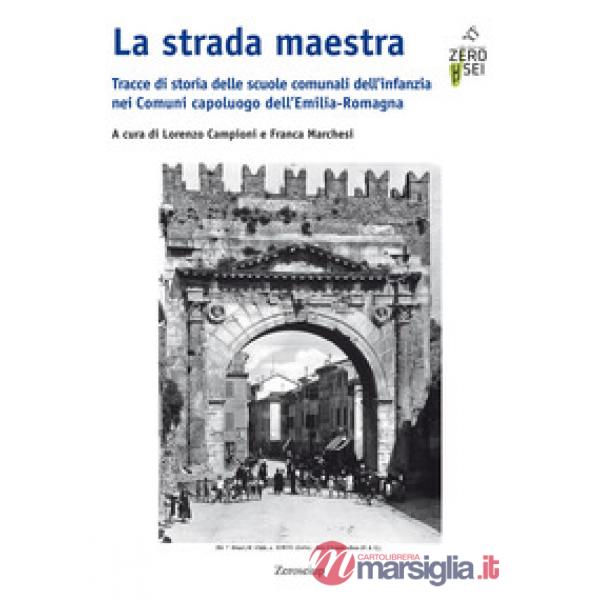 Strada maestra. Tracce di storia delle scuole comunali dell'infanzia nei Comuni 