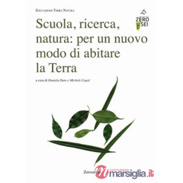 Scuola, ricerca, natura: per un nuovo modo di abitare la Terra