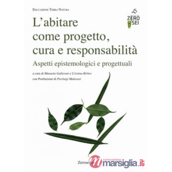 Abitare come progetto, cura e responsabilità. Aspetti epistemologici e progettuali (L')