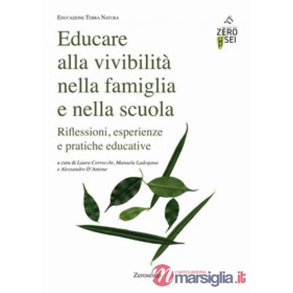 Educare alla vivibilità nella famiglia e nella scuola. Riflessioni, esperienze e pratiche educative