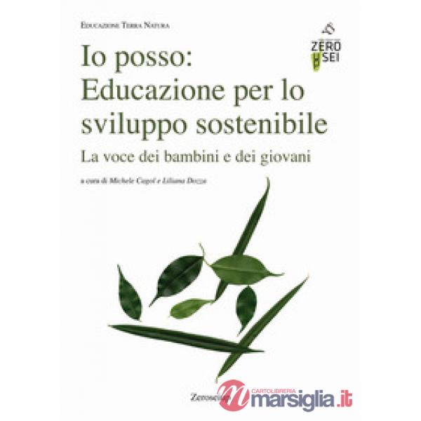 Io posso: educazione per lo sviluppo sostenibile. La voce dei bambini e dei giovani