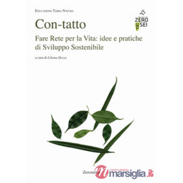 Con-tatto. Fare rete per la vita: idee e pratiche di sviluppo sostenibile