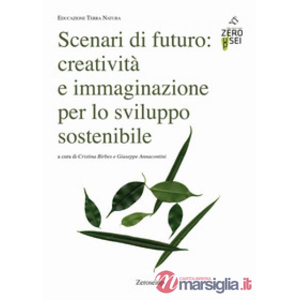 Scenari di futuro: creatività e immaginazione per lo sviluppo sostenibile
