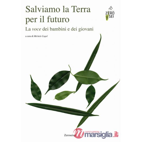 Salviamo la Terra per il futuro. La voce dei bambini e dei giovani