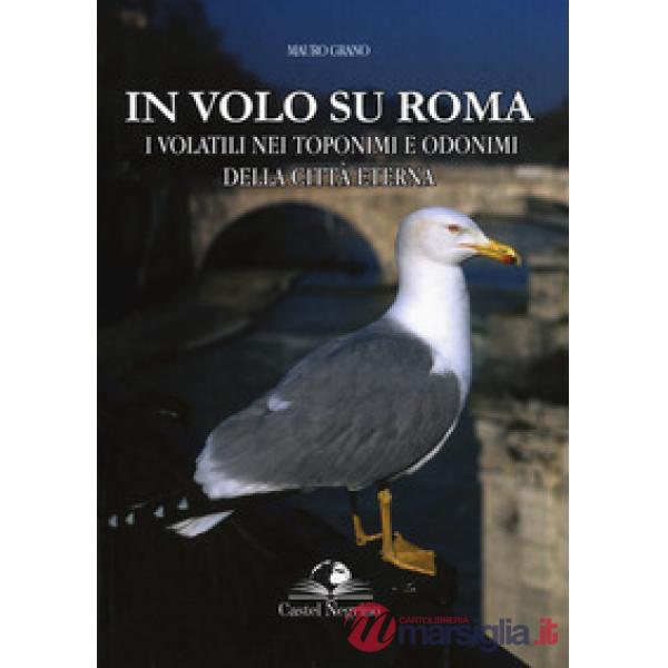 In volo su Roma. I volatili nei toponimi e odonimi della città eterna