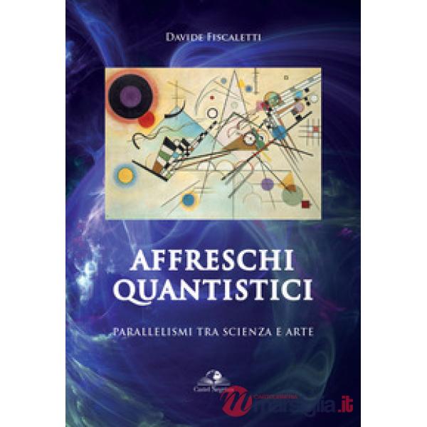 Affreschi quantistici. Parallelismi tra scienza e arte