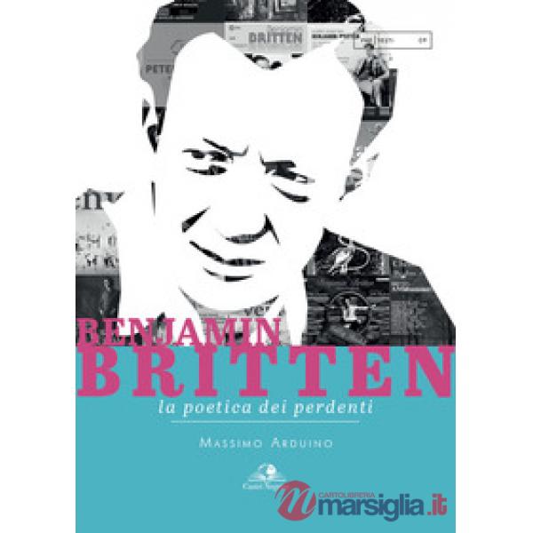 Benjamin Britten. La poetica dei perdenti