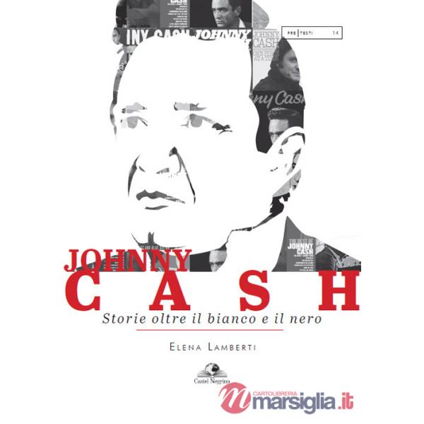 Johnny Cash. Storie oltre il bianco e il nero