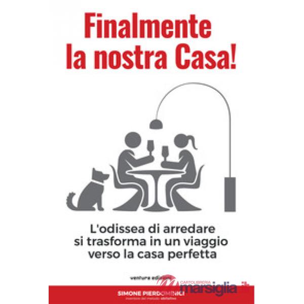 Finalmente la nostra casa. L'odissea di arredare si trasforma in un viaggio verso la casa perfetta