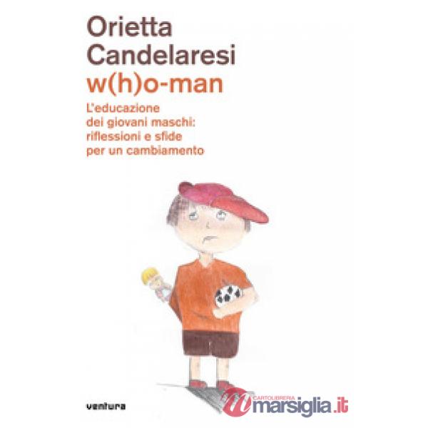 W(h)o-man. L'educazione dei giovani maschi: riflessioni e sfide per un cambiamento