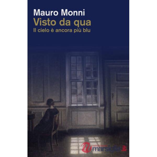 Visto da qua. Il cielo è ancora più blu