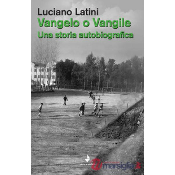 Vangelo o Vangile. Una storia autobiografica