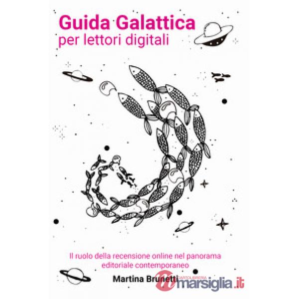 Guida galattica per lettori digitali. Il ruolo della recensione online nel panorama editoriale contemporaneo