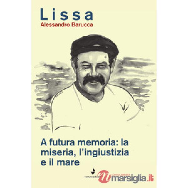 A futura memoria: la miseria, l'ingiustizia e il mare
