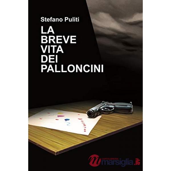 Breve vita dei palloncini (La)