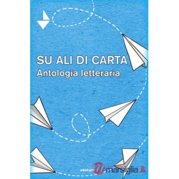 Su ali di carta. Antologia letteraria