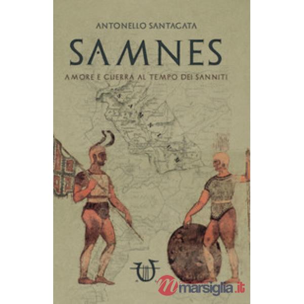 Samnes. Amore e guerra al tempo dei sanniti