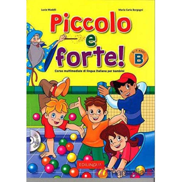 PICCOLO E FORTE! B LIBRO + CD AUDIO