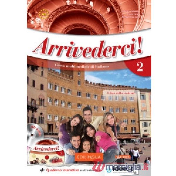 ARRIVEDERCI! 2 EBOOK - LIBRO DELLO STUDENTE + QUADERNO DEGLI ESERCIZI