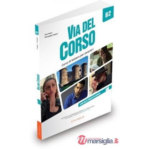 VIA DEL CORSO B2 LIBRO DELLO STUDENTE ED ESERCIZI