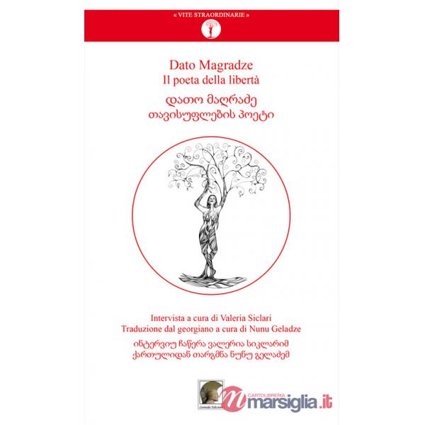 Dato Magradze. Il poeta della libertà. Ediz. italiana e georgiana