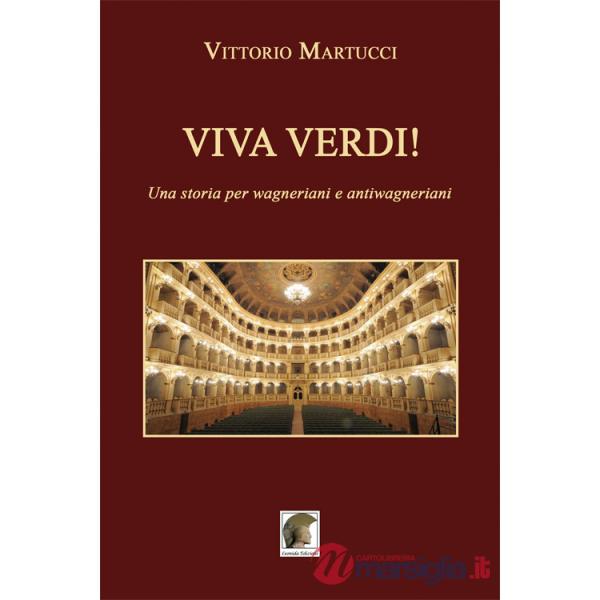 Viva Verdi! Una storia per wagneriani e antiwagneriani