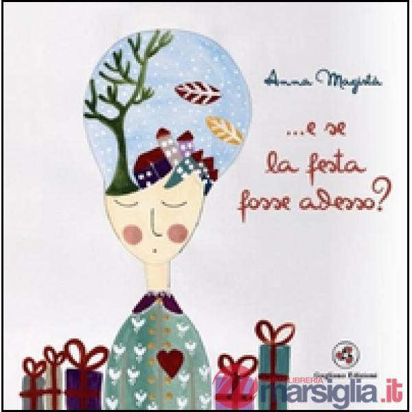 ... E se la festa fosse adesso?