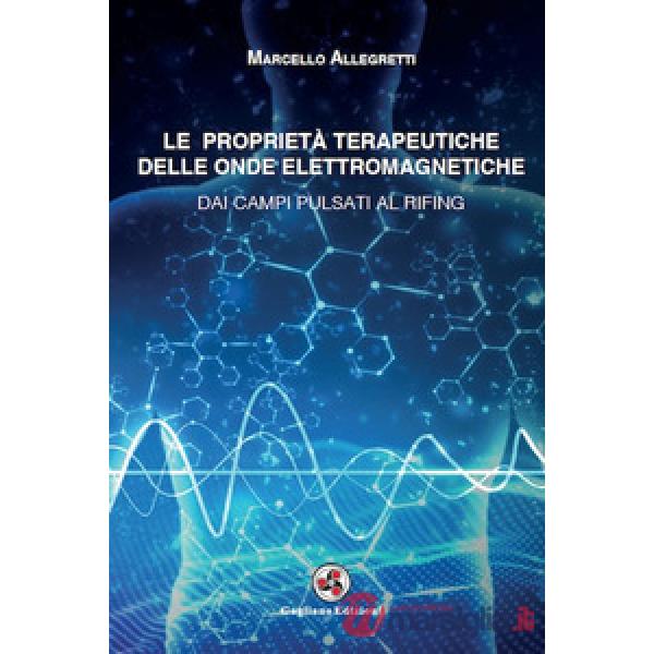 Proprietà terapeutiche delle onde elettromagnetiche. Dai campi pulsati al rifing