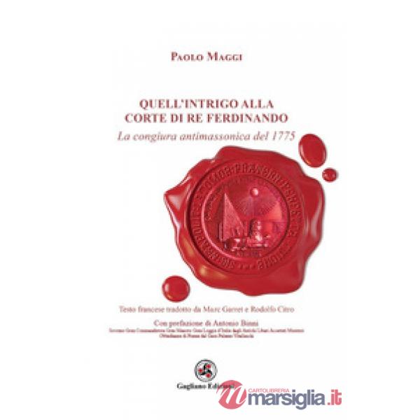 Quell'intrigo alla corte di re Ferdinando. La congiura antimassonica del 1775