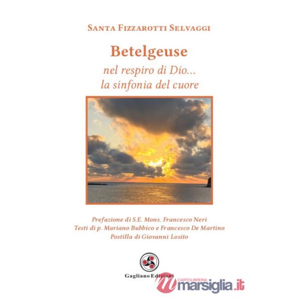 Betelgeuse. Nel respiro di Dio... la sinfonia del cuore