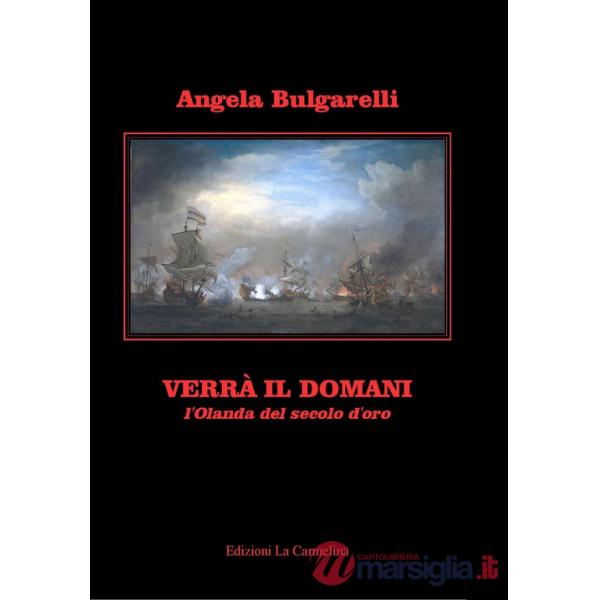 Verrà il domani. L'Olanda del secolo d'oro